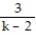 Simplify the complex fraction. -  A)    B)  k - 2 C)    D)   