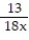  Find all values for which at least one denominator is equal to 0. Write answers using the symbol ≠. Do not solve. -  +   =   A)  x  \neq  18, 11 B)  x  \neq  18, 11, 4 C)  x  \neq  0 D)  x  \neq 0, 18, 11 