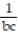 Solve the formula for the specified variable. -  +   = c for a A)  a = bc -   B)  a =   C)  a =   - b D)  a =  