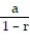 Solve the formula for the specified variable. -S =   for r A)  r =   B)  r =   - 1 C)  r =   D)  r = S - a