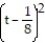 Factor completely. -  +   t +   A)    B)    C)      D)  Prime