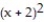 Factor completely. If the polynomial is prime, say so. -  + 4 A)    B)    C)  (x + 2) (x - 2)  D)  Prime