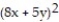 Factor completely. If the polynomial is prime, say so. -25   - 80xy + 64   A)  Prime B)    C)    D)   