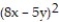 Factor completely. If the polynomial is prime, say so. -25   - 80xy + 64   A)  Prime B)    C)    D)   