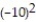 Evaluate. -  A)  -20 B)  -100 C)  100 D)  20