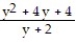 Perform the division. -  A)  y - 2<sup> </sup> B)  y + 2<sup> </sup> C)  y +   D)  y<sup>2</sup> + 2