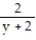 Perform the division. -  A)  y - 2<sup> </sup> B)  y + 2<sup> </sup> C)  y +   D)  y<sup>2</sup> + 2