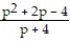 Perform the division. -  A)  p - 4 +   B)  p - 2 +   C)  p + 2 +   D)  p - 2<sup> </sup><sub> </sub>