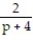 Perform the division. -  A)  p - 4 +   B)  p - 2 +   C)  p + 2 +   D)  p - 2<sup> </sup><sub> </sub>