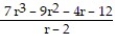 Perform the division. -  A)  7r<sup>2</sup> + 5r + 6 B)  7r<sup>2</sup> - 5r - 6 C)  r<sup>2 </sup>+ 6r + 5 D)  7r<sup>2</sup> + 5r +  