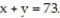 Choose the one alternative that best completes the statement or answers the question. Choose the correct response. -Suppose that x ounces of a 25% acid solution are mixed with y ounces of a 35% solution to obtain 73 ounces of a 32% solution. One equation in a system for solving this problem is   Which of the following is the other equation? A)  0.35x + 0.25y = 0.32( 73)  B)  25x + 35y = 0.32( 73)  C)  0.25x + 0.35y = 0.32( 73)  D)  35x + 25y = 32
