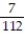 Choose the one alternative that best completes the statement or answers the question. Find the LCD of the list of fractions. -  ,   A)  224 B)  336 C)  1344 D)  672