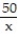 Change the word statement to an equation. Use x as the variable. -50 divided by a number equals   times that number.  A)    = 2x B)    =   C)    =   x