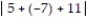 Use order of operations to simplify the expression. --7 +   A)  16 B)  8 C)  2 D)  -6