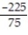 Find the quotient. -  A)  -3 B)  -13 C)  3 D)  -  