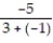 Write a numerical expression for the phrase and simplify it. -The sum of -19 and -5, divided by the product of 3 and -1 A)  -19 +   ; 9 B)    ; - 6 C)  -19 +   ; -   D)    ; 8