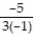 Write a numerical expression for the phrase and simplify it. -The sum of -19 and -5, divided by the product of 3 and -1 A)  -19 +   ; 9 B)    ; - 6 C)  -19 +   ; -   D)    ; 8