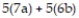 Answer the question. -Choose the expression that is equivalent to the following:   A)  5(13ab)  B)  10(13ab)  C)  5(7a + 6b)  D)  10(7a + 6b) 