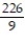 <strong>Write the improper fraction as a mixed number. - </strong> A) 226 B) 226 C) 25 D)