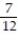 <strong>Write the improper fraction as a mixed number. - </strong> A) 3 B) 7 C) 7 D) 12