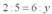 Solve the proportion:   A)  15 B)  5 C)  10 D)  6 E)  12