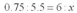 Solve the proportion:   A)  40 B)  44 C)  8 D)  6 E)  24