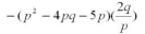 Perform the operation indicated and collect like terms:  