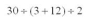 Evaluate the following: - 