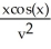 The change of dependent variable y =   transforms the equation x   + y = x   cos(x)  into A)    +   =   B)  ln(v)    +   =   C)    +   = cos(x)  D)    -   = cos(x)  E)    -   = -cos(x) 
