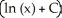 <strong>Solve the differential equation = + 2 .</strong> A) y = x ln B) y = x ln C) y = x ln D) y = E) y =