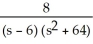 Find L   . A)    , s > 6 B)    , s > 6 C)    , s > 6 D)    , s > 6 E)    , s > 0