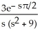  The Laplace transform of F(t)  = cos(3t)  H(t -  \pi /2)  is equal to A)    B)    C)    D)    E)  -   