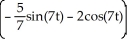 Find .     A)    sin(7t)  -2cos(7t)  B)      C)      D)      E)     