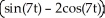 Find .     A)    sin(7t)  -2cos(7t)  B)      C)      D)      E)     