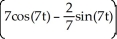 Find .     A)    sin(7t)  -2cos(7t)  B)      C)      D)      E)     
