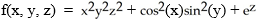 Verify that the vector field  F  =  (2x  y<sup>2</sup>z<sup>2</sup> - sin(x) sin(y) )  i  +  (2 x<sup>2</sup>y  z<sup>2</sup>+ cos(x) cos(y) )  j  +  (2x<sup>2</sup>y<sup>2</sup>  z +  )  k  is conservative and find a scalar potential  f(x, y, z)   for it that satisfies  f(0, 0, 0)  = 1.    A)    B)  f(x, y, z)  =       + cos(x) sin(y)  +   + 1 C)  f(x, y, z)  =       + sin(x) cos(y)  +   + 1 D)  f(x, y, z)  =       + cos(x) sin(y)  +   E)  f(x, y, z)  = xyz + cos(x) sin(y)  +  
