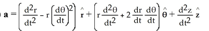  The local bases in cylindrical coordinates (r ,  \theta  , z)  are given by   = cos( \theta )  i + sin( \theta )  j ,   = - sin( \theta )  i + cos( \theta )  j, and   = k. Express the acceleration a of a moving particle in space in terms of the local bases above. A)    B)    C)    D)    E)    