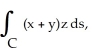 Evaluate the line integral   where C is the curve y = x, z = 1 +   , from (-1, -1, 2)  to (1, 1, 2) . A)  2 B)  1 C)  0 D)  -1 E)  -2