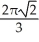  If the fluid velocity at the point (x, y, z)  is G(x, y, z)  = (0, 0, z) , compute the upward flux across the surface given by   , where   +    \le  2, and z  \ge  0. A)    B)    C)    D)    E)    