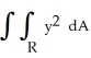 Evaluate   , where R is the region bounded by y = 2x, y = 5x, and x = 2. A)  144 B)  156 C)  160 D)  172 E)  184