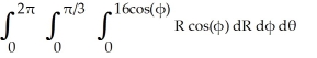  Let I =   Express I in spherical coordinates [ R,  ,  \theta ]. Do not evaluate. A)    B)    C)    D)    E)    