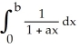Use the fact that   =   ln (1 + ab)  to evaluate   dx. A)    ln (1 + ab)  +   B)    ln (1 + ab)  +   C)    ln (1 + ab)  -   D)    ln (1 + ab)  -   E)    ln (1 + ab)  +  