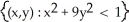 Find the domain of the function f(x, y)  = ln(9 - x<sup>2</sup> - 9y<sup>2</sup>) . A)    B)    C)    D)    E)   