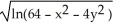  The set of all points (x,y)  in the plane satisfying   +    \le  1 is the domain of which function? A)  f(x,y)  =   B)  f(x,y)  =   C)  f(x,y)  =   D)  f(x,y)  =   E)  f(x,y)  =   