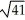 Find the length of the vector PQ where P = (1, -2, 4)  and Q = (3, 4, 3) . A)    B)  2   C)    D)    E)   