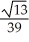 Find the cosine of the angle  \theta  between the planes 3x + 3y - 6z = 12 and 7x - 5y + 2z = -8. A)  ±   B)  ±   C)  ±   D)  ±   E)  ±   
