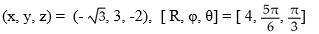 Convert the cylindrical coordinates [2   ,   , - 2] to Cartesian coordinates and to spherical coordinates. A)    B)    C)    D)    E)   