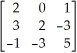 Evaluate the determinant of the matrix   . A)  4 B)  -4 C)  -5 D)  -6 E)  5