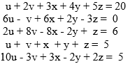 Use Maple's LinearSolve routine (or other equivalent software)  to solve the system of equations:u   A)  (u, v, x, y, z)  = (1, 0, -1, 3, 2)  B)  (u, v, x, y, z)  = (1, 1, -1, 0, 2)  C)  (u, v, x, y, z)  = (-1, 1, 1, 3, 3)  D)  (u, v, x, y, z)  = (1, 0, -1, 3, 3)  E)  (u, v, x, y, z)  = (1, -1, 1, 3, 0) 