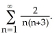 <strong>Find the sum of the series </strong> A) B) C) D) E) \infty (series diverges)